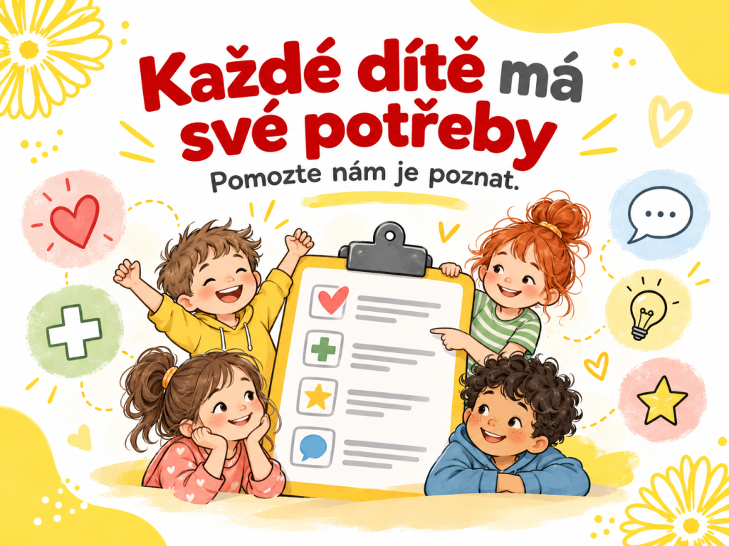Každé dítě má své potřeby. Pomozte nám je poznat.